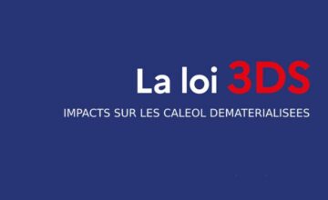 Loi 3DS et CALEOL dématérialisées